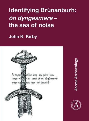 Бумажная книга «Identifying Brúnanburh: ón dyngesmere – the sea of noise», автор Джон Р. Кирби - фото №1