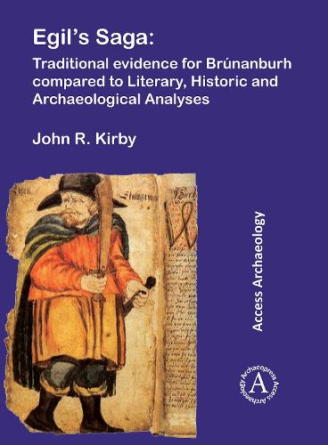 Бумажная книга «Egil’s Saga: Traditional evidence for Brúnanburh compared to Literary, Historic and Archaeological Analyses», автор Джон Р. Кирби - фото №1