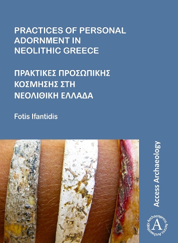 [object Object] «Practices of Personal Adornment in Neolithic Greece», автор Фотис Іфантідіс - фото №1