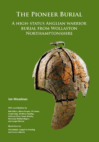 Бумажная книга «The Pioneer Burial: A high-status Anglian warrior burial from Wollaston Northamptonshire», автор Ян Медоуз - фото №1