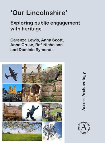 Бумажная книга «‘Our Lincolnshire’: Exploring public engagement with heritage», авторов Анна Крузе, Анна Скотт, Каренза Льюис, Раф Николсон - фото №1