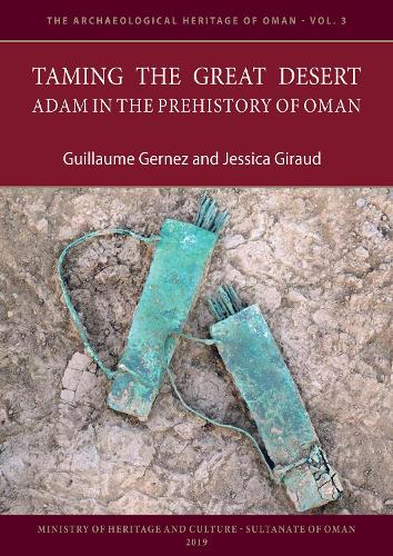 Бумажная книга «Taming the Great Desert: Adam in the Prehistory of Oman», авторов Гийом Жернес, Джессика Жиро - фото №1