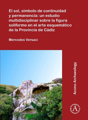 Бумажная книга «El sol, símbolo de continuidad y permanencia: un estudio multidisciplinar sobre la figura soliforme en el arte esquemático de la Provincia de Cádiz», автор Мерседес Версачи - фото №1