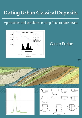 Бумажная книга «Dating Urban Classical Deposits: Approaches and Problems in Using Finds to Date Strata», автор Гвидо Фурлан - фото №1