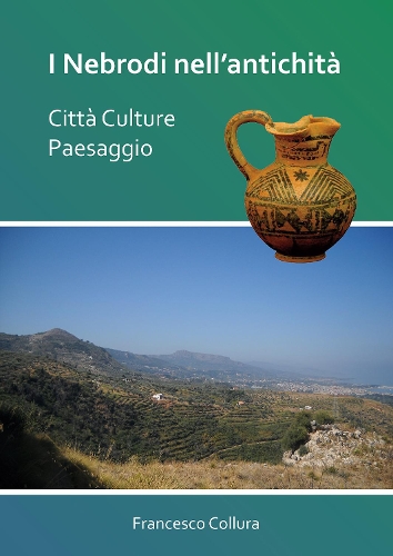 Паперова книга «I Nebrodi nell’antichità: Città Culture Paesaggio», автор Франческо Коллура - фото №1