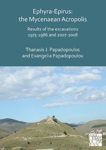Бумажная книга «Ephyra-Epirus: The Mycenaean Acropolis: Results of the Excavations 1975-1986 and 2007-2008», авторов Евангелия Пападопулу, Танасис И. Пападопулос - фото №1