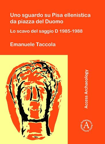 Бумажная книга «Uno sguardo su Pisa ellenistica da piazza del Duomo: Lo scavo del saggio D 1985-1988», автор Эмануэле Таккола - фото №1