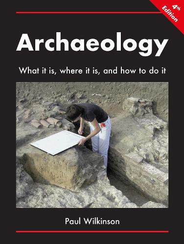 Бумажная книга «Archaeology: What It Is, Where It Is, and How to Do It», автор Пол Уилкинсон - фото №1