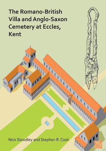 Бумажная книга «The Romano-British Villa and Anglo-Saxon Cemetery at Eccles, Kent: A Summary of the Excavations by Alex Detsicas with a Consideration of the Archaeological, Historical and Linguistic Context», авторов Ник Стоудли, Стивен Р. Кош - фото №1