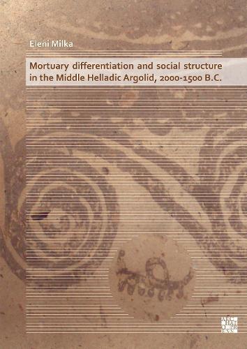 Бумажная книга «Mortuary Differentiation and Social Structure in the Middle Helladic Argolid, 2000-1500 B.C.», автор Элени Милка - фото №1