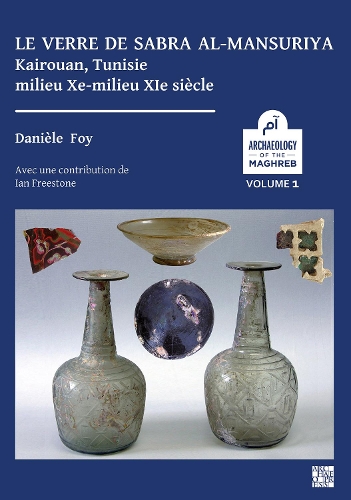 Бумажная книга «Le verre de Sabra al-Mansuriya - Kairouan, Tunisie - milieu Xe-milieu XIe siècle: Production et consommation: vaisselle - contenants - vitrages», автор Даниэле Фой - фото №1
