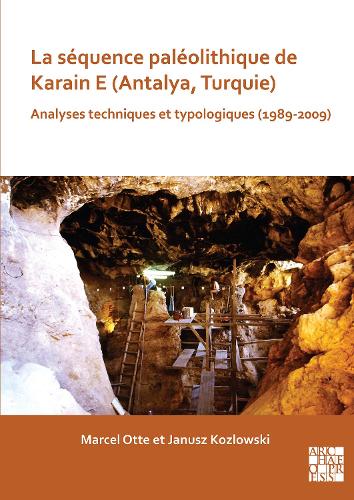 Паперова книга «La séquence paléolithique de Karain E (Antalya, Turquie): Analyses techniques et typologiques (1989-2009)», авторів Януш Козловський, Марсель Отте - фото №1