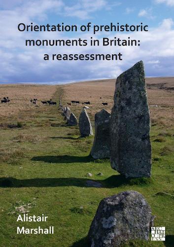 Паперова книга «Orientation of Prehistoric Monuments in Britain: A Reassessment», автор Алістер Маршалл - фото №1