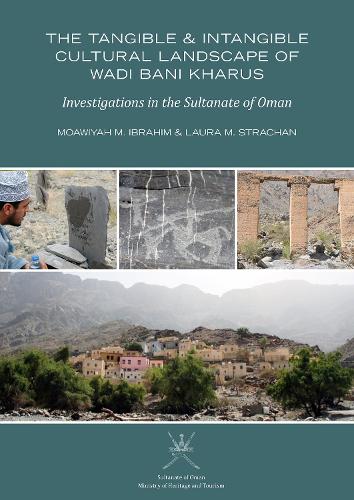 Paper book «The Tangible and Intangible Cultural Landscape of Wadi Bani Kharus: Investigations in the Sultanate of Oman», authors Laura M. Strachan, Moawiyah M. Ibrahim - фото №1