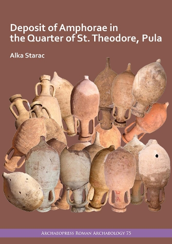 Бумажная книга «Deposit of Amphorae in the Quarter of St. Theodore, Pula», автор Алка Старак - фото №1