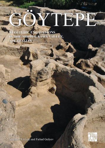 Бумажная книга «Göytepe: Neolithic Excavations in the Middle Kura Valley, Azerbaijan», авторов Фархад Гулиев, Йосихиро Нишиаки - фото №1