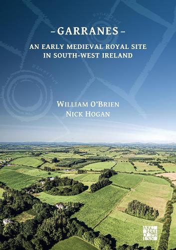 Бумажная книга «Garranes: An Early Medieval Royal Site in South-West Ireland», автор Ник Хоган - фото №1