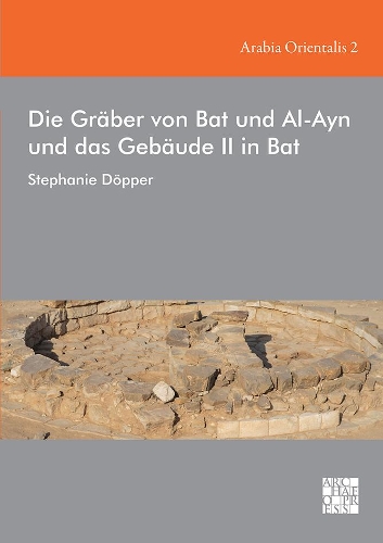 Бумажная книга «Die Graber Von Bat Und Al-Ayn Und Das Gebaude II in Bat», автор Стефани Доппер - фото №1
