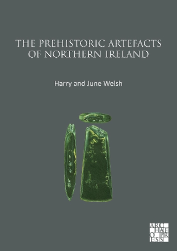 Бумажная книга «The Prehistoric Artefacts of Northern Ireland», авторов Гарри Уэлш, Джун Уэлш - фото №1