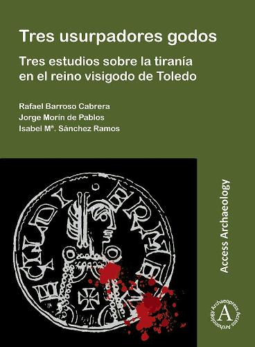 Бумажная книга «Tres usurpadores godos: Tres estudios sobre la tiranía en el reino visigodo de Toledo», авторов Изабель Санчес Рамос, Хорхе Морин де Паблос, Рафаэль Барросо Кабрера - фото №1