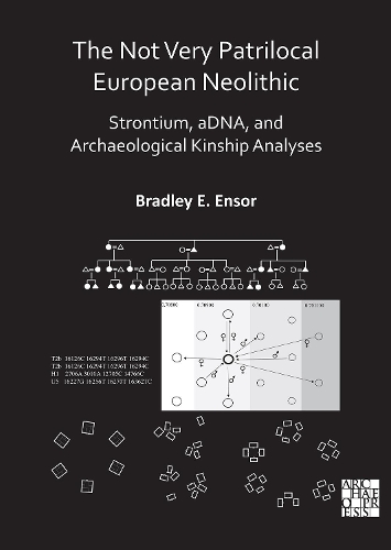 Бумажная книга «The Not Very Patrilocal European Neolithic: Strontium, aDNA, and Archaeological Kinship Analyses», автор Брэдли Э. Энсор - фото №1