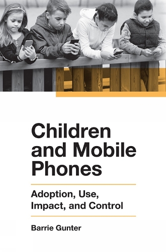 Бумажная книга «Children and Mobile Phones: Adoption, Use, Impact, and Control», автор Барри Гюнтер - фото №1