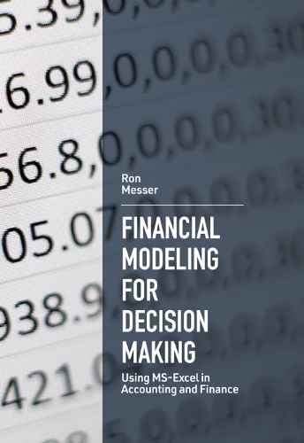 Паперова книга «Financial Modeling for Decision Making: Using MS-Excel in Accounting and Finance», автор Рон Мессер - фото №1