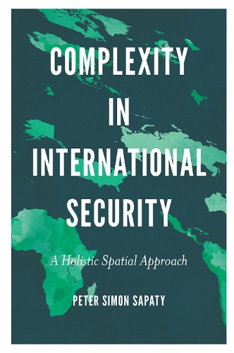 Бумажная книга «Complexity in International Security: A Holistic Spatial Approach», автор Питер Сапати - фото №1