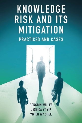 [object Object] «Knowledge Risk and its Mitigation: Practices and Cases», авторів Джессіка Й. Т. Іп, Ронгбін В. Б. Лі - фото №1