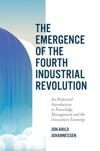 Бумажная книга «The Emergence of the Fourth Industrial Revolution: An Historical Introduction to Knowledge Management and the Innovation Economy», автор Йон-Арильд Йоханнесен - фото №1