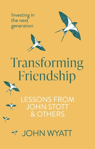 Бумажная книга «Transforming Friendship: Investing in the Next Generation - Lessons from John Stott and others», автор Джон Уайатт - фото №1