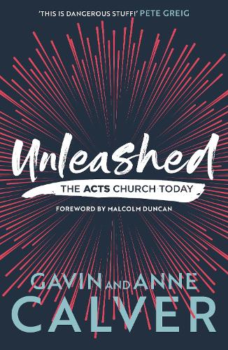 Паперова книга «Unleashed: The Acts Church Today», авторів Енн Калвер, Гевін Калвер - фото №1