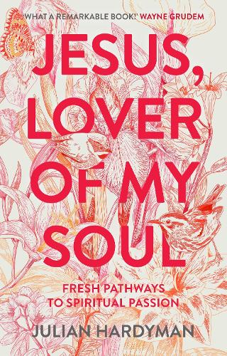 Бумажная книга «Jesus, Lover of My Soul: Fresh Pathways to Spiritual Passion», автор Джулиан Хардиман - фото №1
