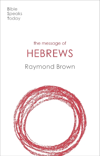 Паперова книга «The Message of Hebrews», автор Раймонд Браун - фото №1