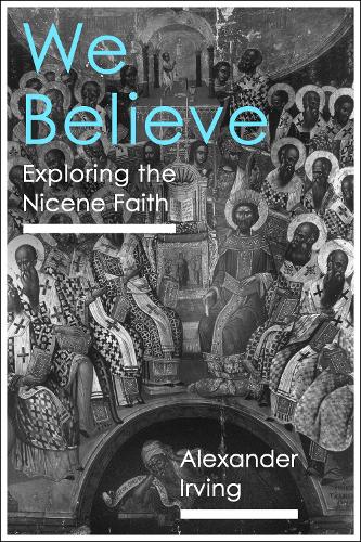 Паперова книга «We Believe: Exploring The Nicene Faith», автор Александер Дж. Д. Ірвінг - фото №1