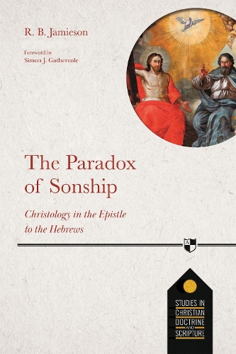 Бумажная книга «The Paradox of Sonship: Christology in the Epistle to the Hebrews», автор Р. Б. Джеймисон - фото №1