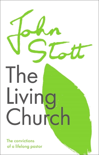 Бумажная книга «The Living Church: The Convictions Of A Lifelong Pastor», автор Джон Стотт - фото №1