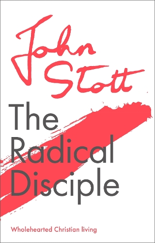 Паперова книга «The Radical Disciple: Wholehearted Christian Living», автор Джон Стотт - фото №1