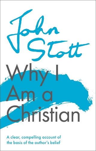 Бумажная книга «Why I am a Christian: A Clear, Compelling Account Of The Basis Of The Author's Belief», автор Джон Стотт - фото №1