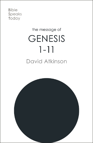 Паперова книга «The Message of Genesis 1-11: The Dawn Of Creation», автор Девід Аткінсон - фото №1
