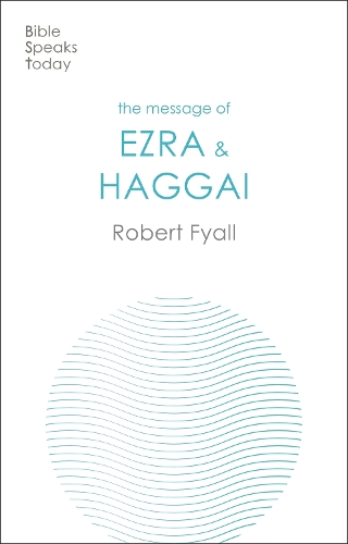 Паперова книга «The Message of Ezra & Haggai: Building For God», автор Роберт Файалл - фото №1