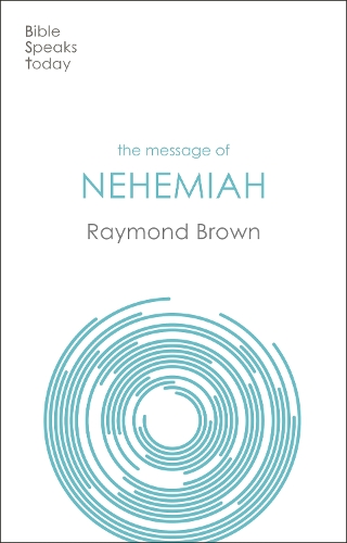 Бумажная книга «The Message of Nehemiah: God's Servant In A Time Of Change», автор Раймонд Браун - фото №1