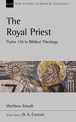 Бумажная книга «The Royal Priest: Psalm 110 In Biblical Theology», автор Мэтью Эмади - фото №1