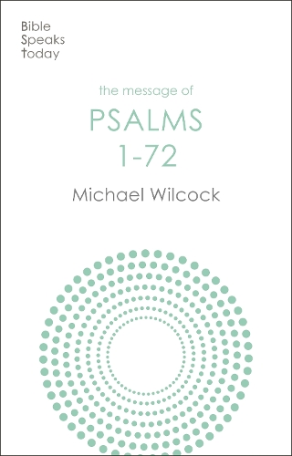 Бумажная книга «The Message of Psalms 1-72: Songs For The People Of God», автор Майкл Уилкок - фото №1