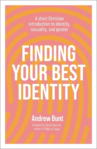 Бумажная книга «Finding Your Best Identity: A short Christian introduction to identity, sexuality and gender», автор Эндрю Бант - фото №1
