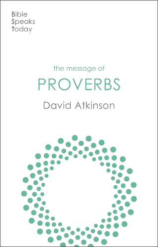 Бумажная книга «The Message of Proverbs: Wisdom For Life», автор Дэвид Аткинсон - фото №1