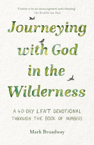 Бумажная книга «Journeying with God in the Wilderness: A 40 Day Lent Devotional through the book of Numbers», автор Марк Бродвей - фото №1