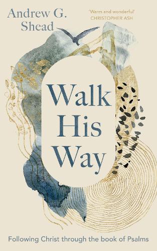 Бумажная книга «Walk His Way: Following Christ through the Book of Psalms», автор Эндрю Г. Шед - фото №1