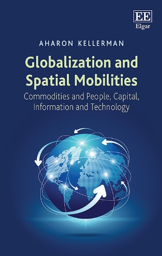 Бумажная книга «Globalization and Spatial Mobilities: Commodities and People, Capital, Information and Technology», автор Аарон Келлерман - фото №1