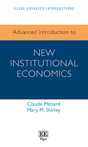 Бумажная книга «Advanced Introduction to New Institutional Economics», авторов Клод Менар, Мэри М. Ширли - фото №1